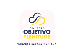 VOUCHER SACOLA 2 OBJETIVO PLENITUDE  - 1° ANO